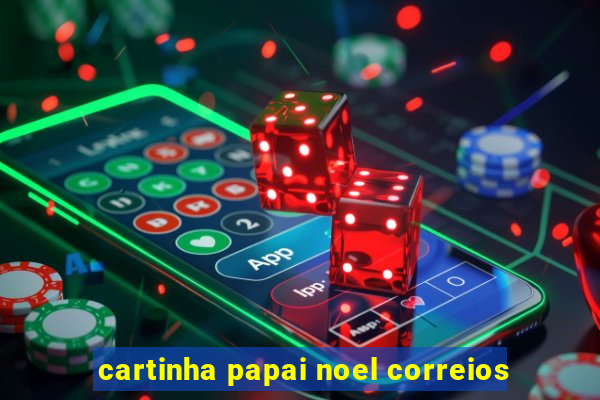 cartinha papai noel correios